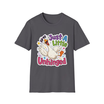 Just A Little Unhinged Goose T-Shirt | Funny Cartoon Goose Tee