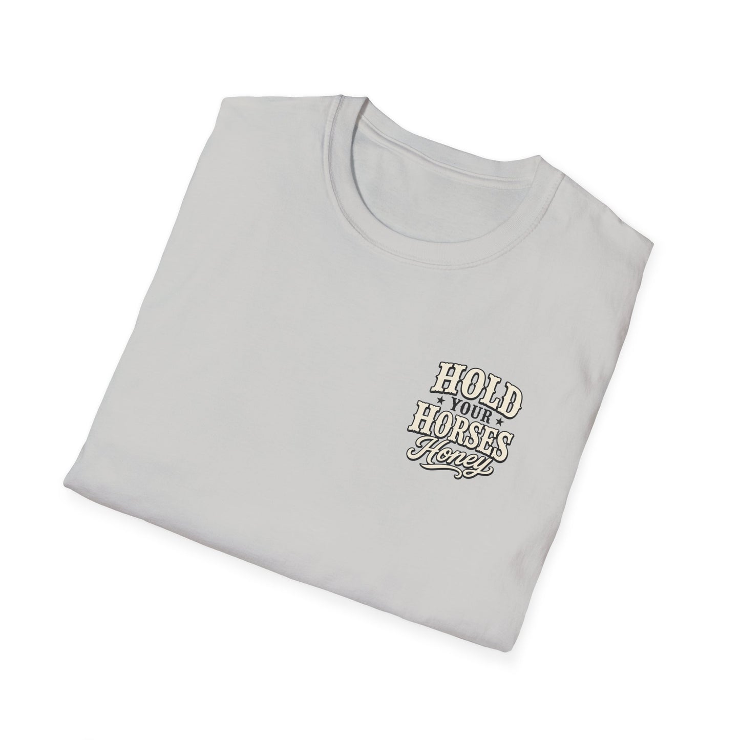 Hold Your Horses Honey T-Shirt | Retro Western Script, Chest & Back Graphic