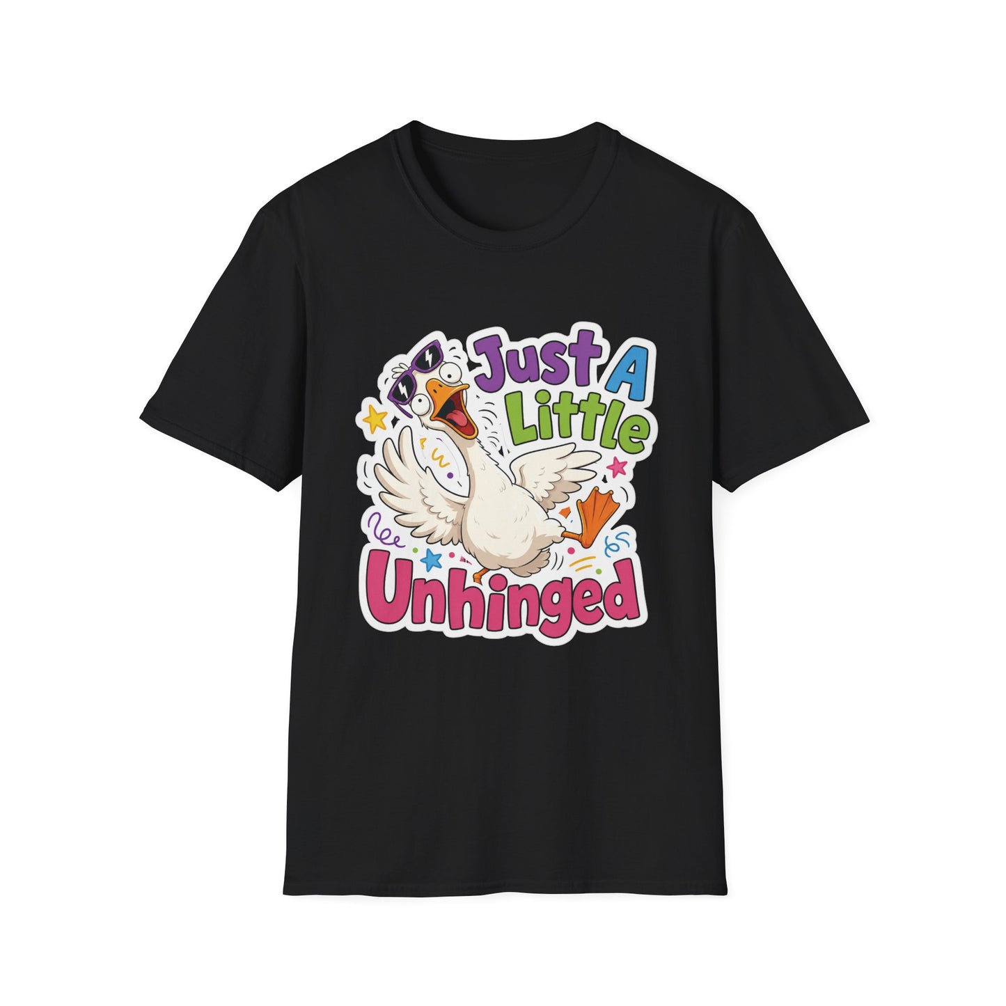 Just A Little Unhinged Goose T-Shirt | Funny Cartoon Goose Tee