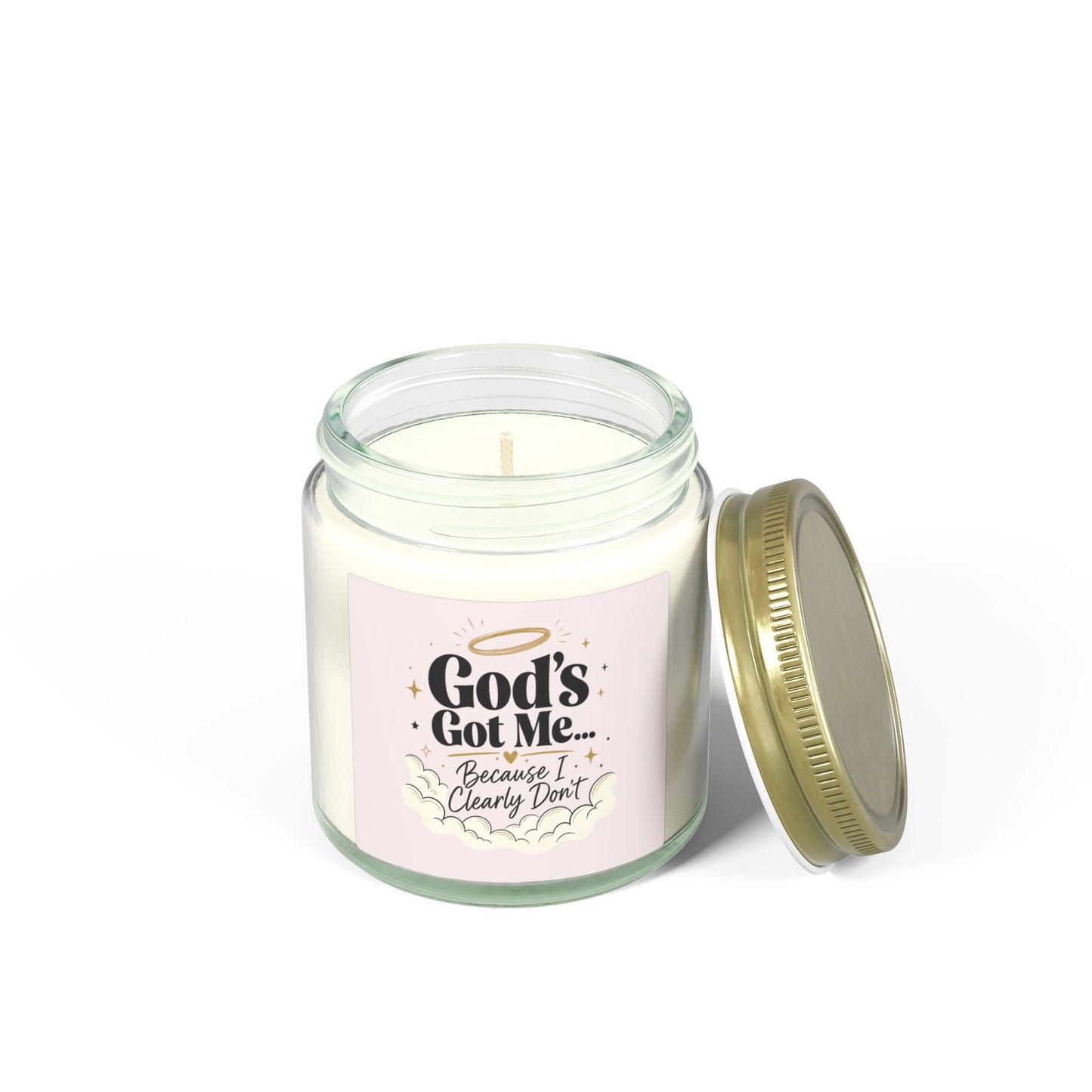 God's Got Me Because I Clearly Don't Candle | Coconut Apricot Wax 4oz 9oz