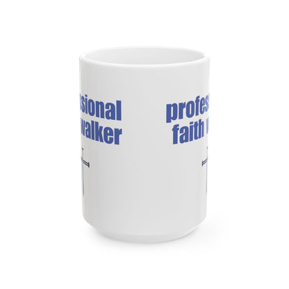 Ceramic Mug, Professional Faith Walker Christian Coffee Cup, Gift for Christians, Inspirational Quote Mug, Religious Tea Mug, Faith-based