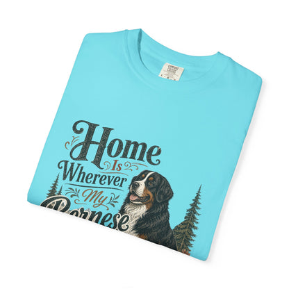 Home Is Wherever My Bernese Is T-Shirt | Bernese Mountain Dog Shirt