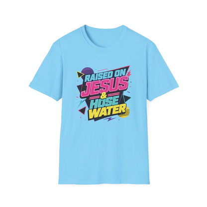 Raised on Jesus & Hose Water T-Shirt | Retro Neon Christian Faith Graphic