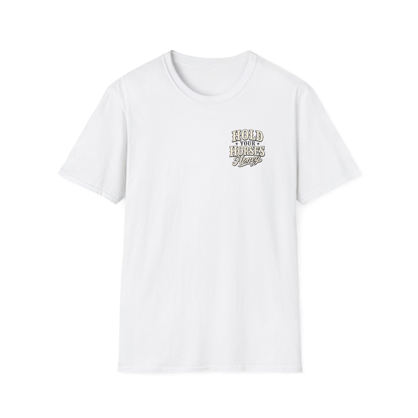 Hold Your Horses Honey T-Shirt | Retro Western Script, Chest & Back Graphic