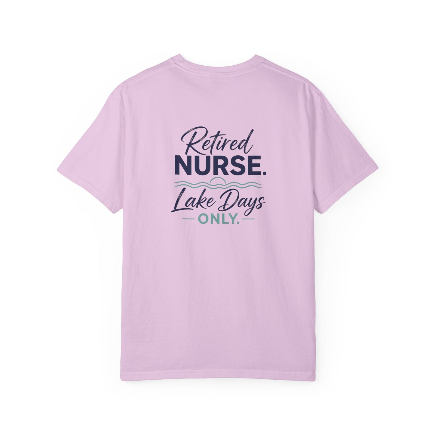 Retired Nurse Lake Days Only T-shirt | Retirement Nursing Tee