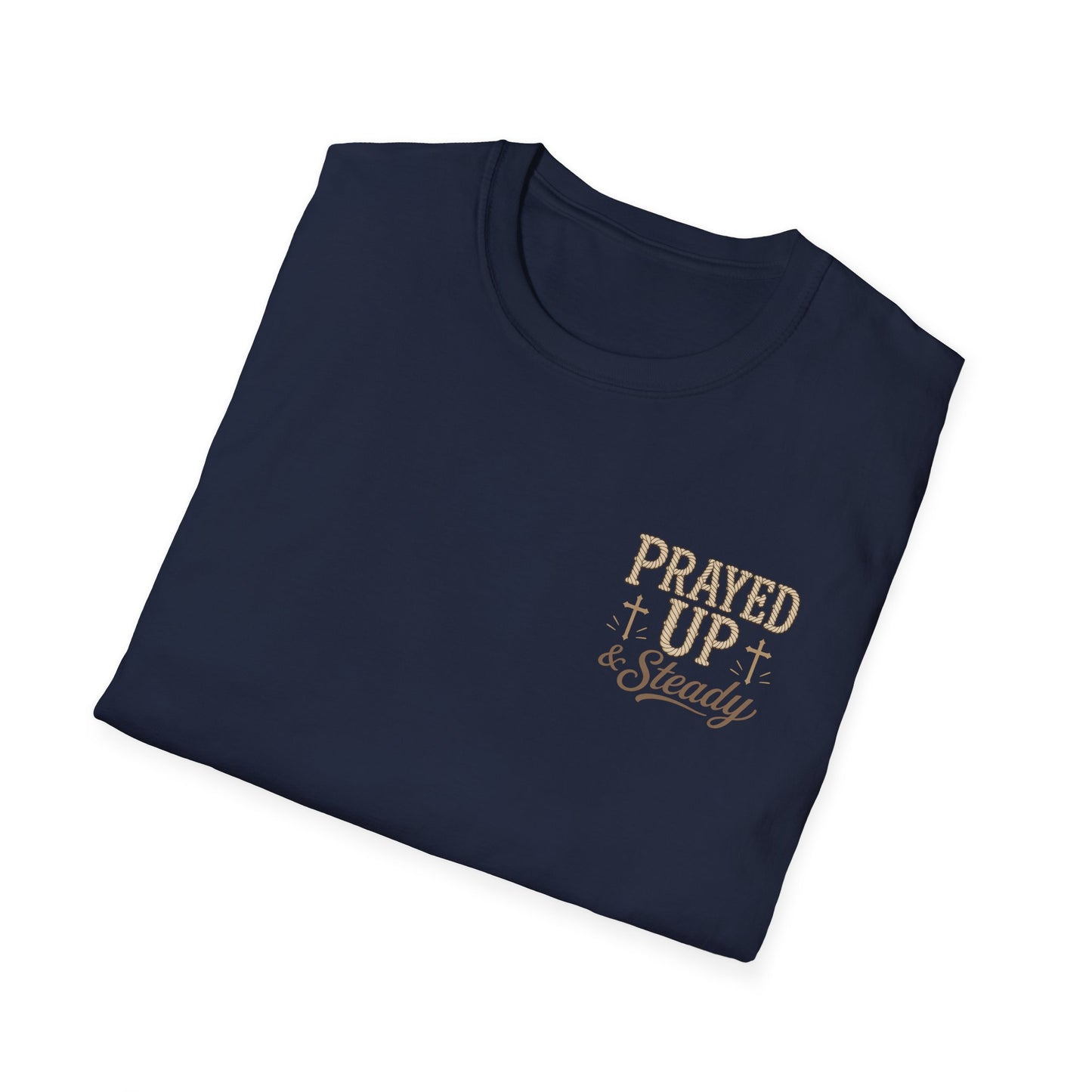 Prayed Up & Steady T-Shirt | Faith Scripture Cross Christian Tee