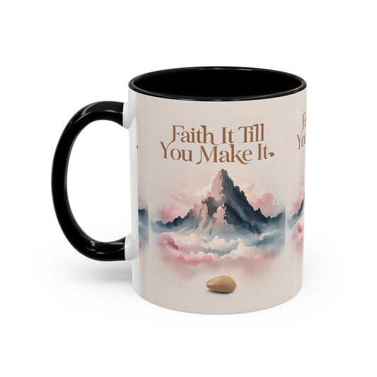 Faith It Till You Make It Coffee Mug, Motivational Drinkware, Inspirational Gift, Morning Coffee Cup, Self-Help Mug