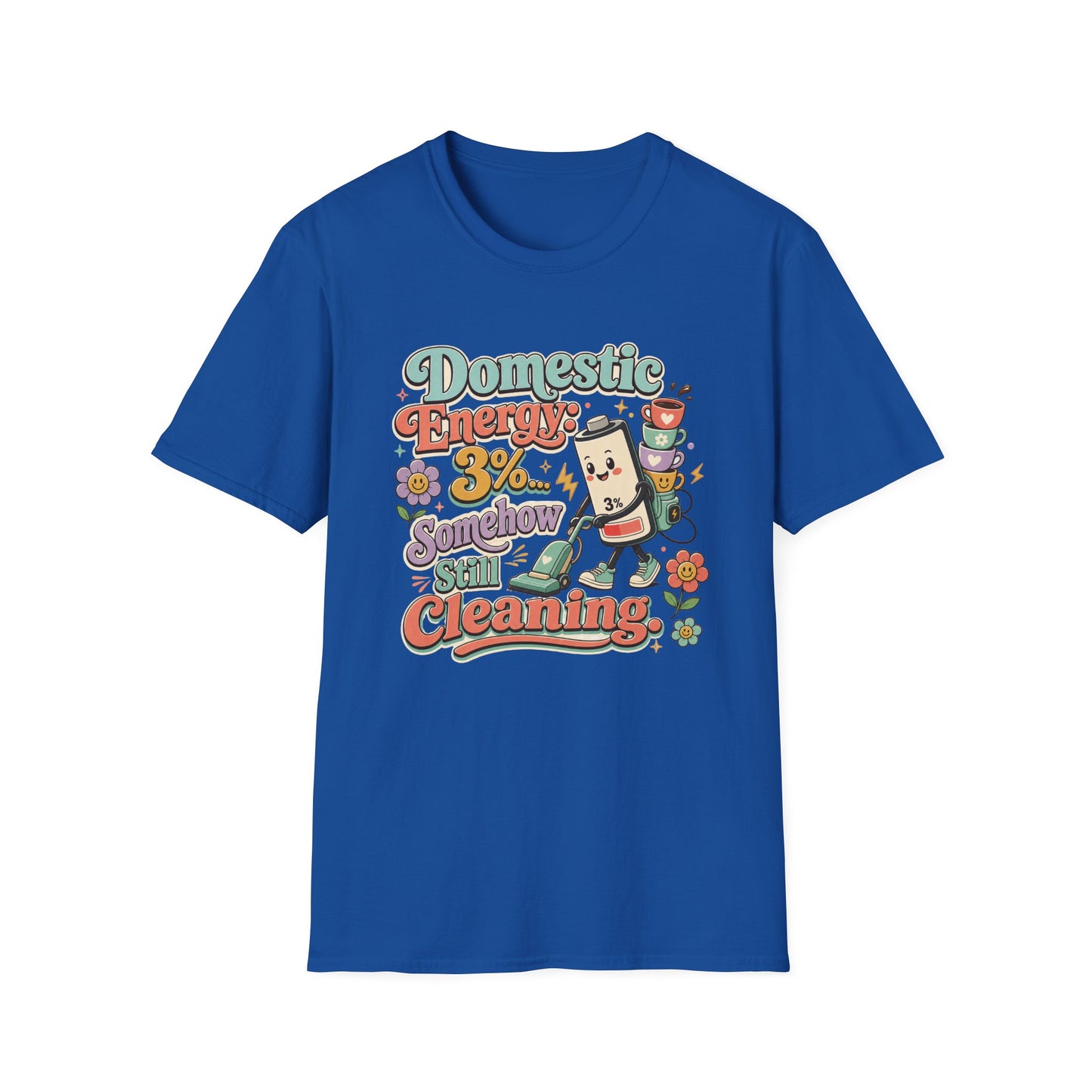 Domestic Energy 3% Somehow Still Cleaning T-Shirt | Cute Cleaning Coffee Can Cartoon