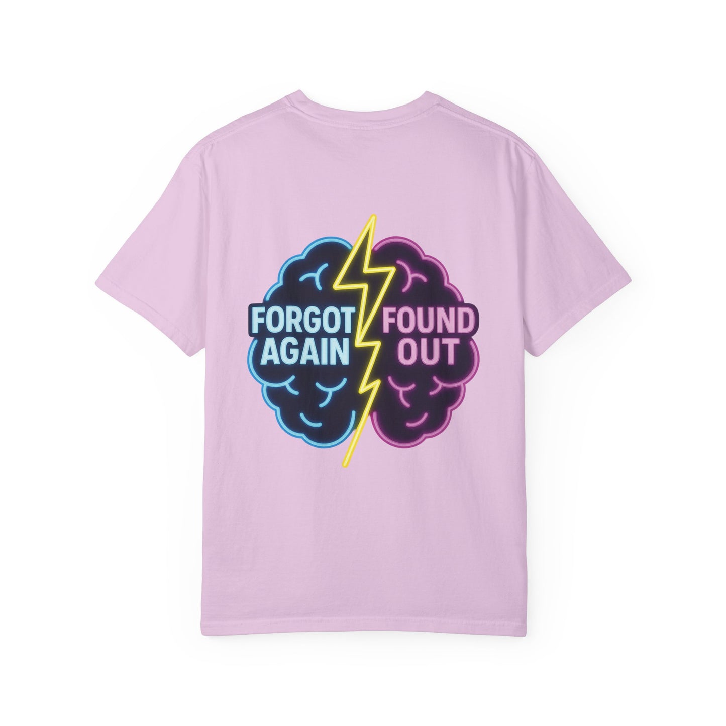 Brainiac Funny T-Shirt Forgot Again, Found Out, Unisex Shirt, Novelty Tee, Gift for Genius, Humorous Top