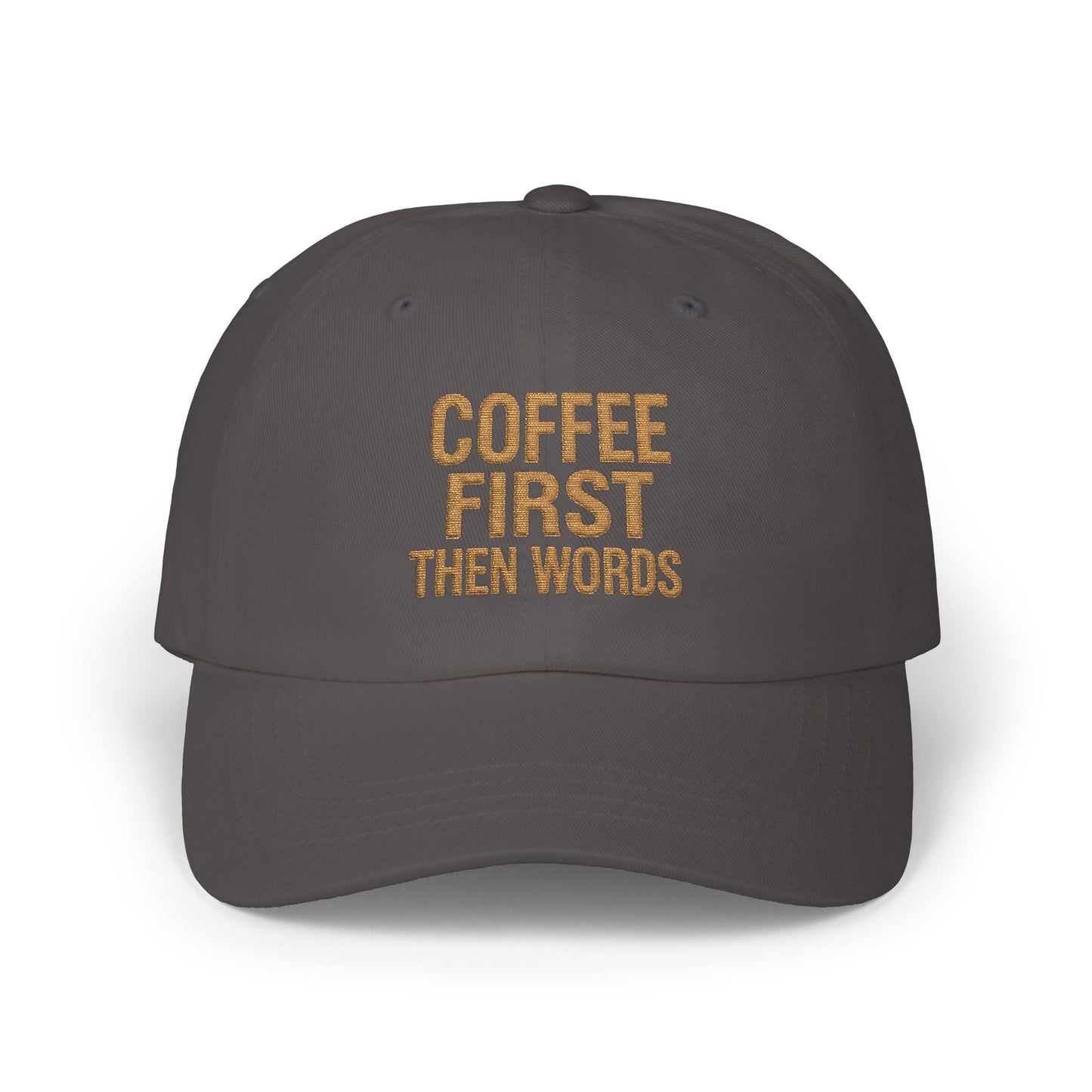 Coffee First Then Words Dad Cap | Embroidered Coffee Quote Hat