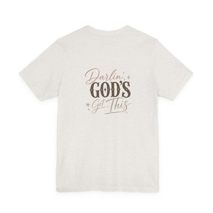 Darlin' God's Got This T-Shirt | Inspirational Faith Christian Tee