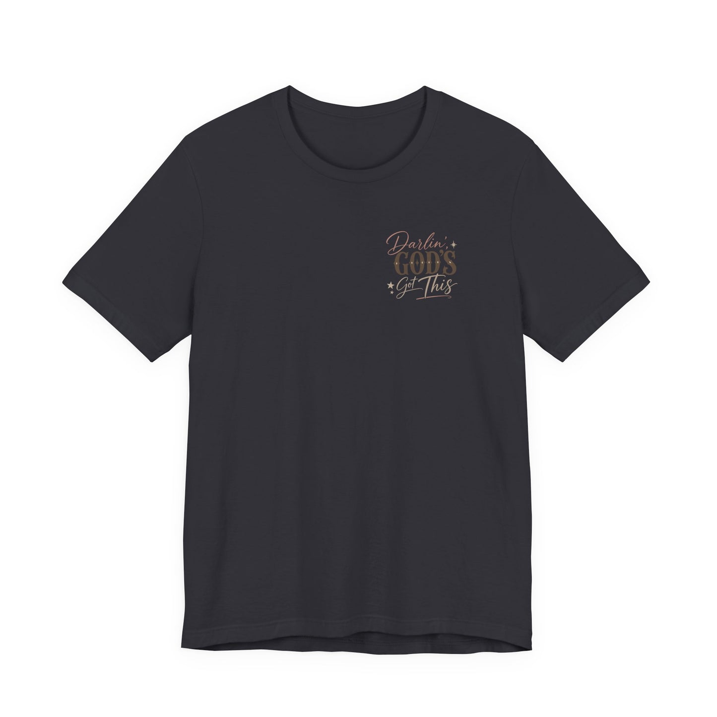 Darlin' God's Got This T-Shirt | Inspirational Faith Christian Tee