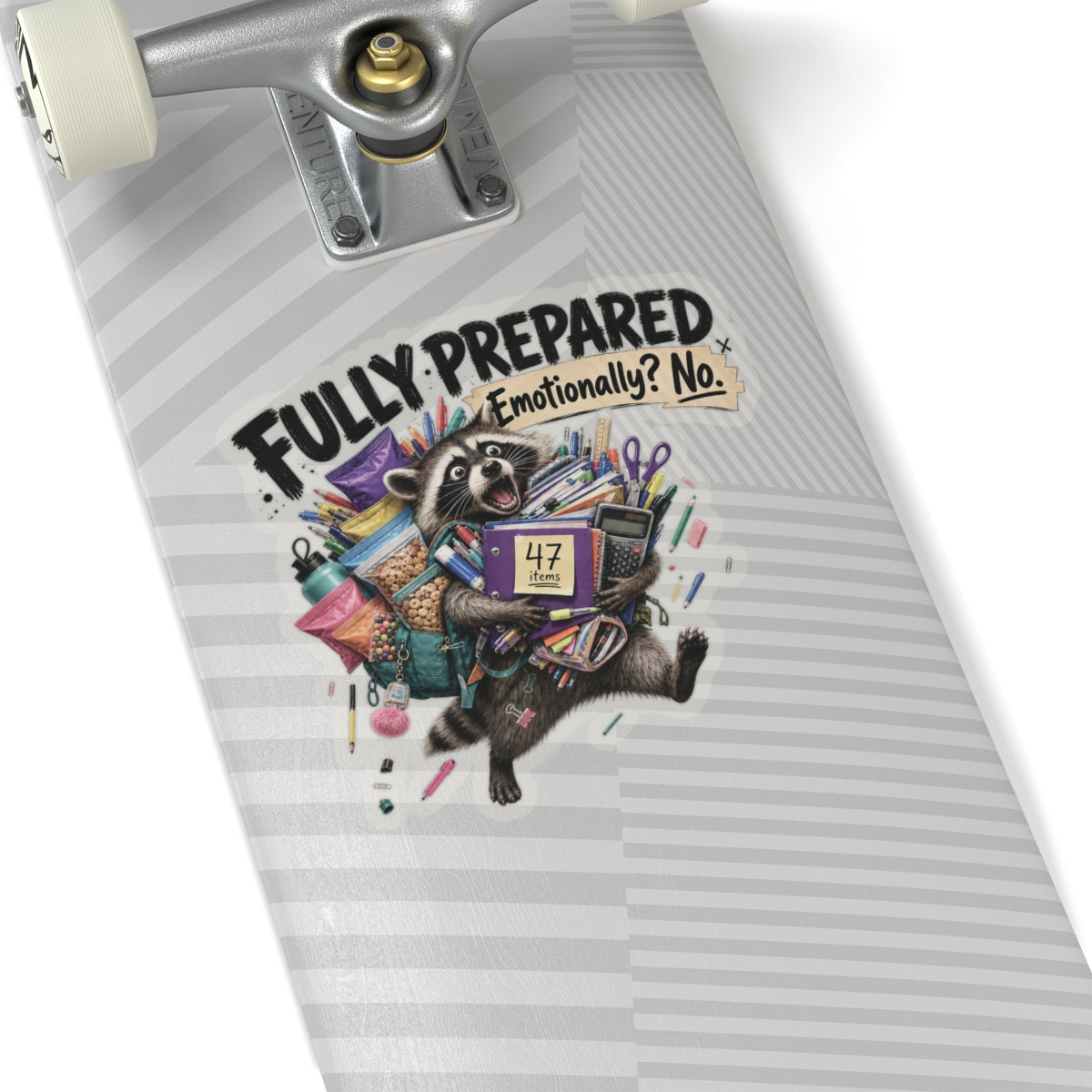 Fully Prepared Emotional? No raccoon sticker | Kiss-cut sticker
