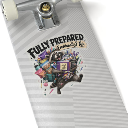 Fully Prepared Emotional? No raccoon sticker | Kiss-cut sticker