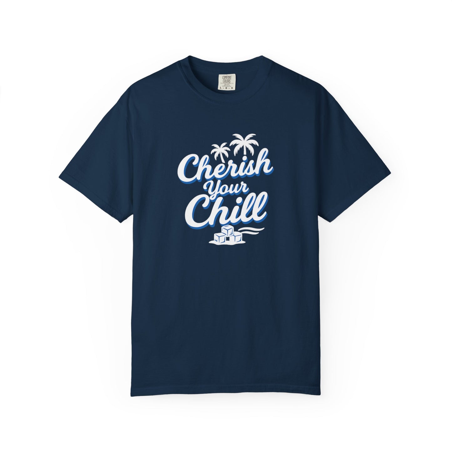 Cherish Your Chill T-Shirt, Unisex Relaxed Fit Tee, Beach Vibes Shirt, Summer Casual Wear, Gift for Friends, Vacation Essentials