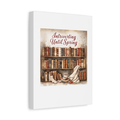Cozy Wall Art, Introverting Until Spring Quote, Home Decor, Book Lover Gift, Spring Decor, Library Aesthetic