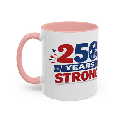 250 Years Strong America Anniversary Mug | Accent Coffee Mug