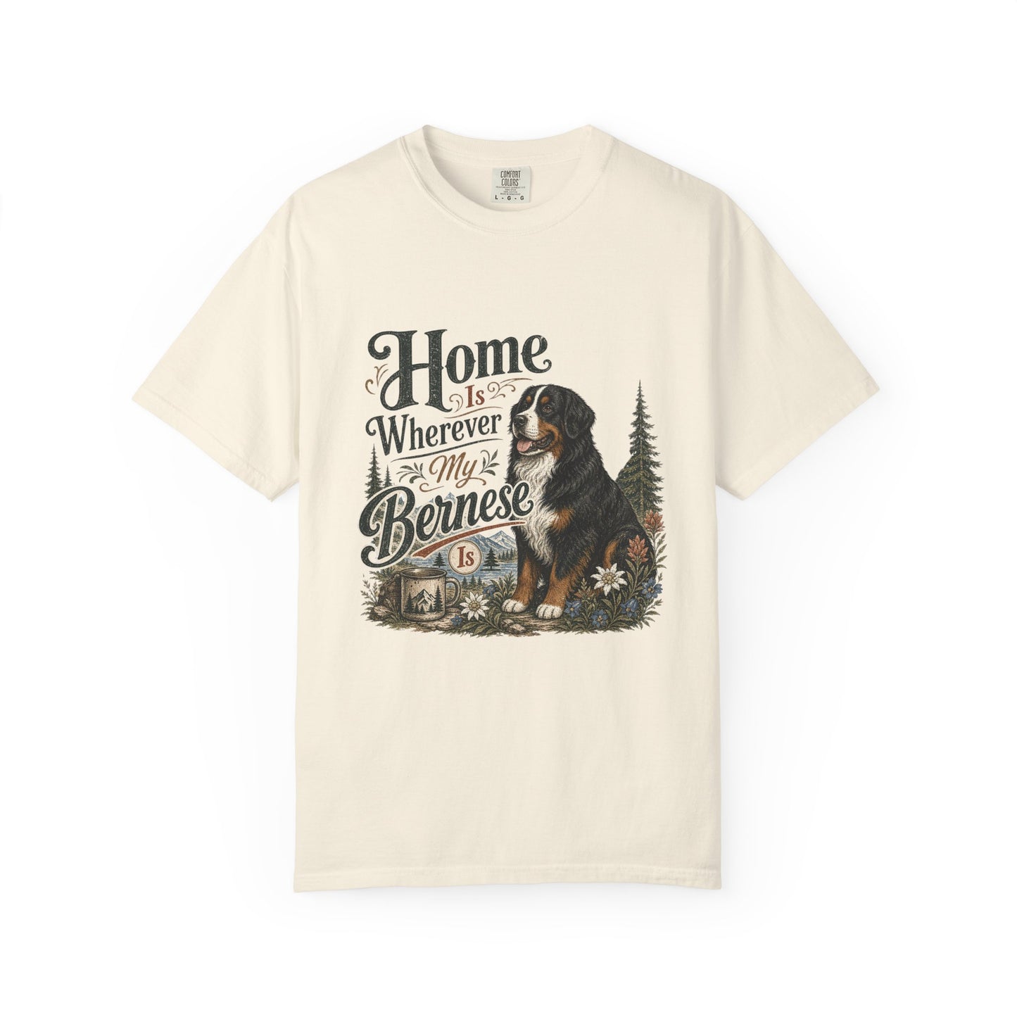 Home Is Wherever My Bernese Is T-Shirt | Bernese Mountain Dog Shirt