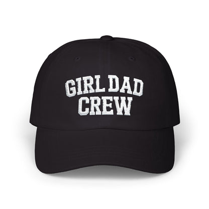 Girl Dad Crew Classic Dad Cap | Embroidered Baseball Hat