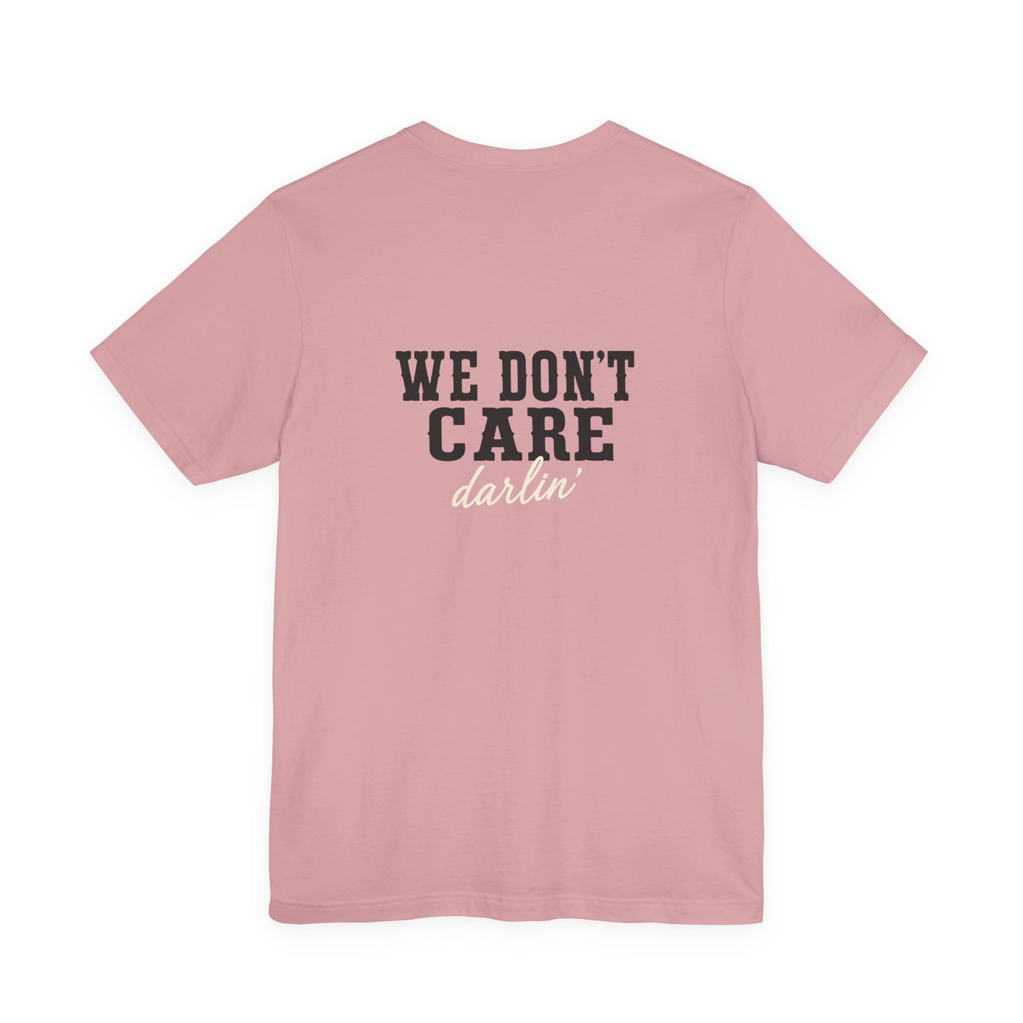 We Don't Care Darlin graphic tee | Funny slogan shirt, vintage text