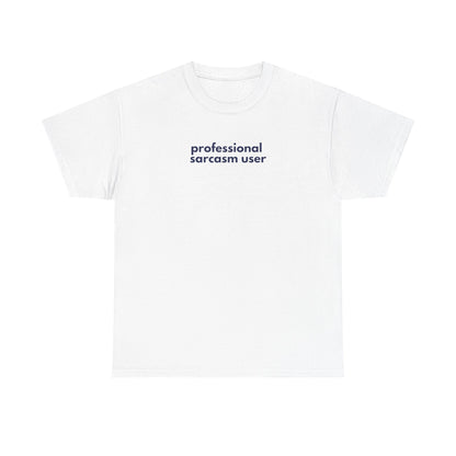 Professional Sarcasm User Unisex Heavy Cotton Tee, Sarcasm Shirt, Funny T-Shirt, Humor Gift, Casual Wear, Statement Tee