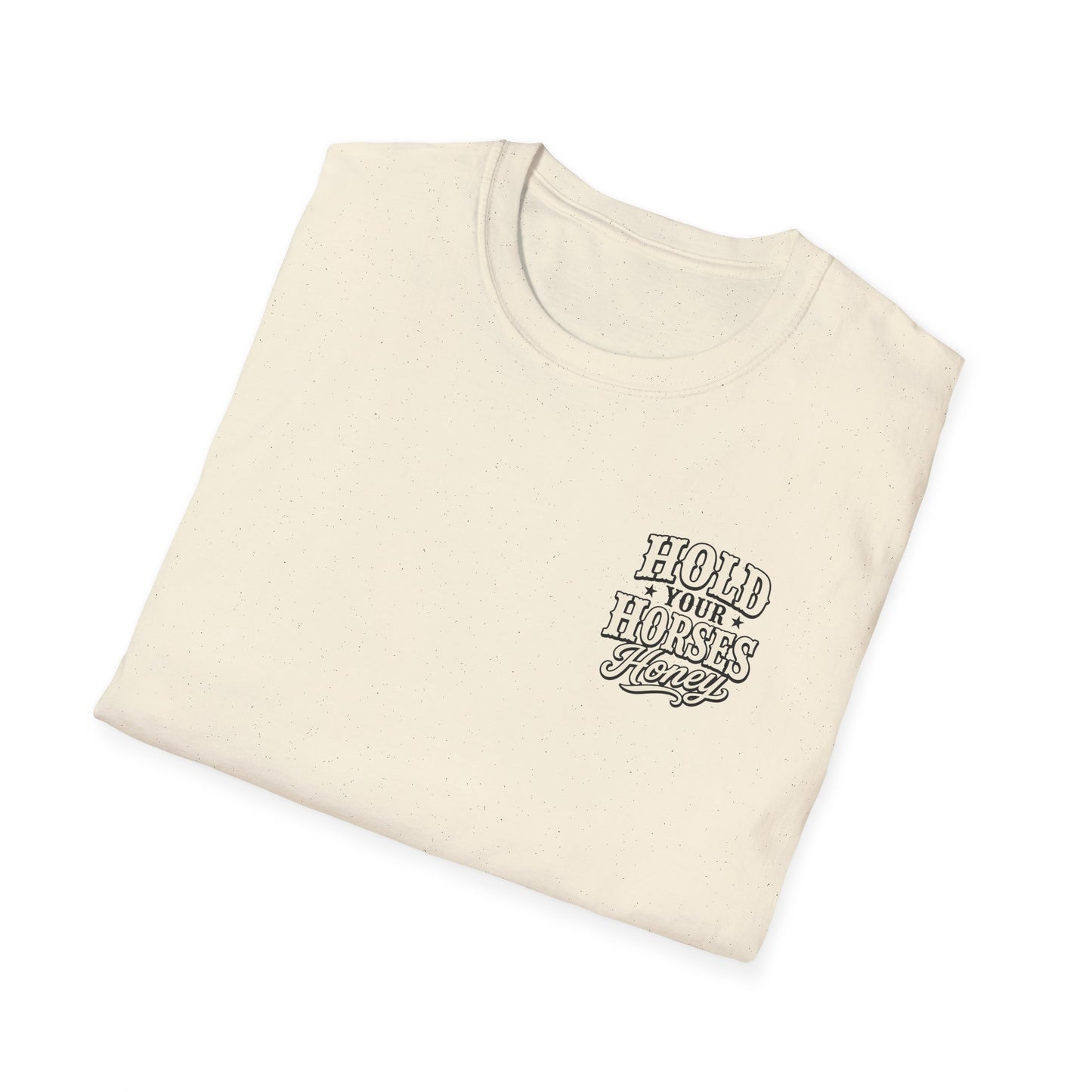 Hold Your Horses Honey T-Shirt | Retro Western Script, Chest & Back Graphic