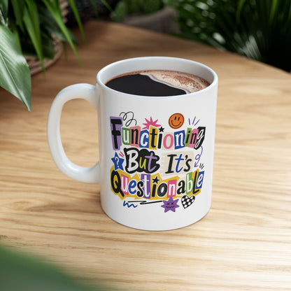Functioning But It's Questionable Dopamine Humor Mug