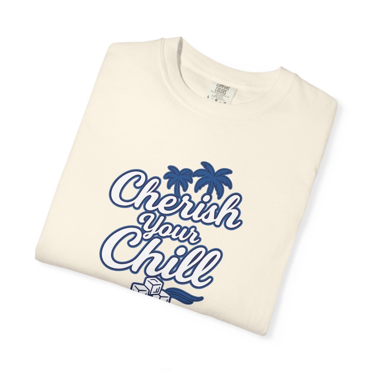 Cherish Your Chill T-Shirt, Unisex Relaxed Fit Tee, Beach Vibes Shirt, Summer Casual Wear, Gift for Friends, Vacation Essentials