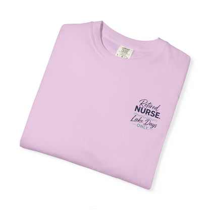 Retired Nurse Lake Days Only T-shirt | Retirement Nursing Tee