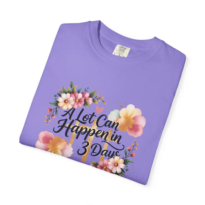 A Lot Can Happen in 3 Days Easter Faith T-Shirt | Floral Script, Inspirational Quote