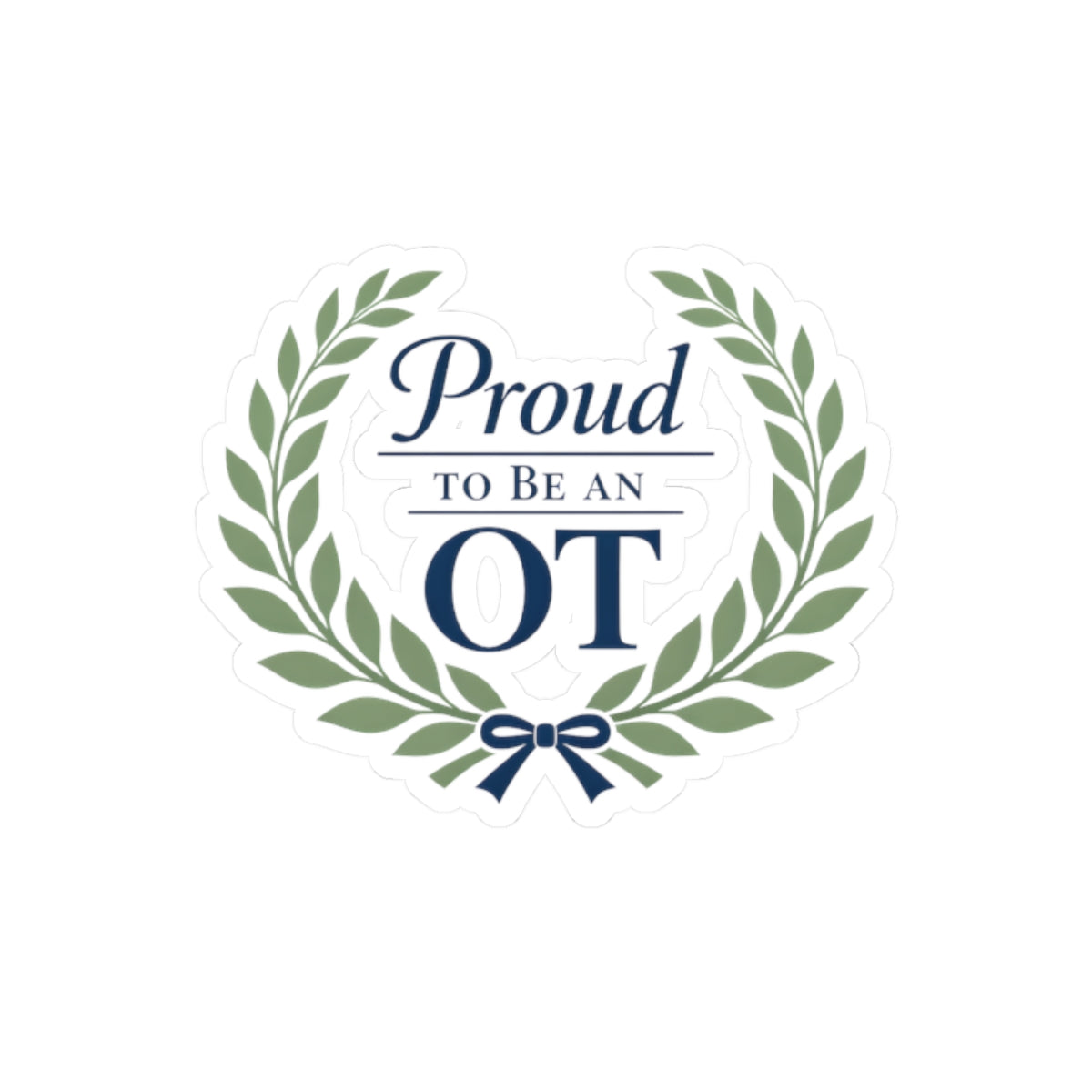 Proud to Be an OT Sticker | Occupational Therapist Laurel Wreath