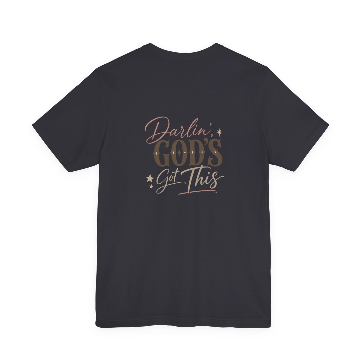 Darlin' God's Got This T-Shirt | Inspirational Faith Christian Tee