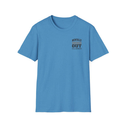 Mentally Checked Out Still Showin' Up T-Shirt | Funny Typography Tee