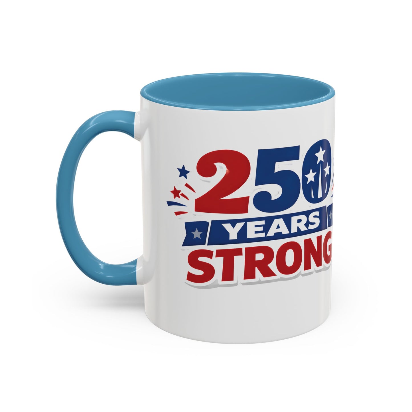 250 Years Strong America Anniversary Mug | Accent Coffee Mug