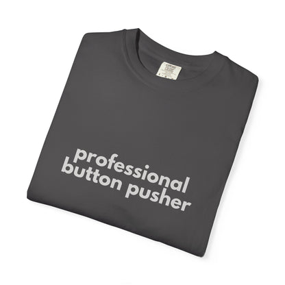Professional Button Pusher T-shirt - Humorous shirt