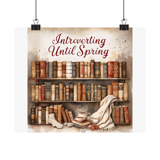 Cozy Book Lovers Matte Horizontal Posters, Home Decor, Introverting Until Spring, Reading Room Decor, Gift for Bookworms, Vintage Book Art