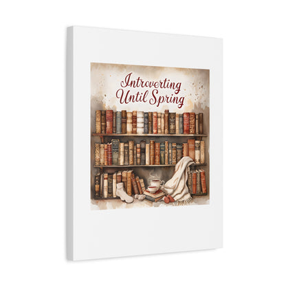 Cozy Wall Art, Introverting Until Spring Quote, Home Decor, Book Lover Gift, Spring Decor, Library Aesthetic