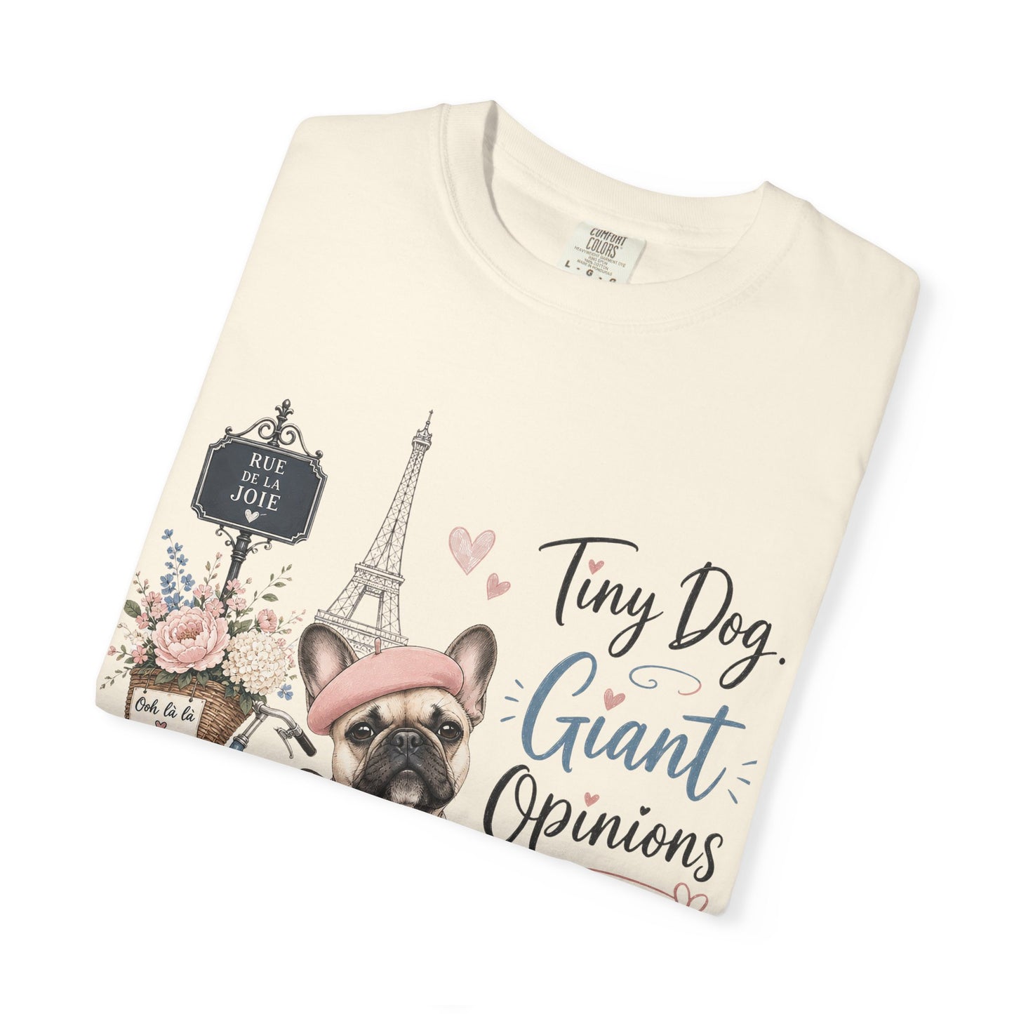 Tiny Dog, Giant Opinions T-shirt | French Bulldog Paris Design