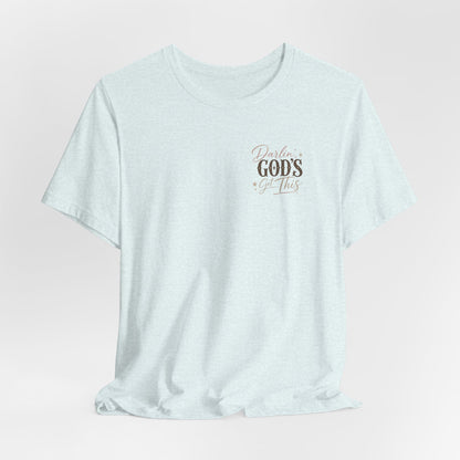 Darlin' God's Got This T-Shirt | Inspirational Faith Christian Tee