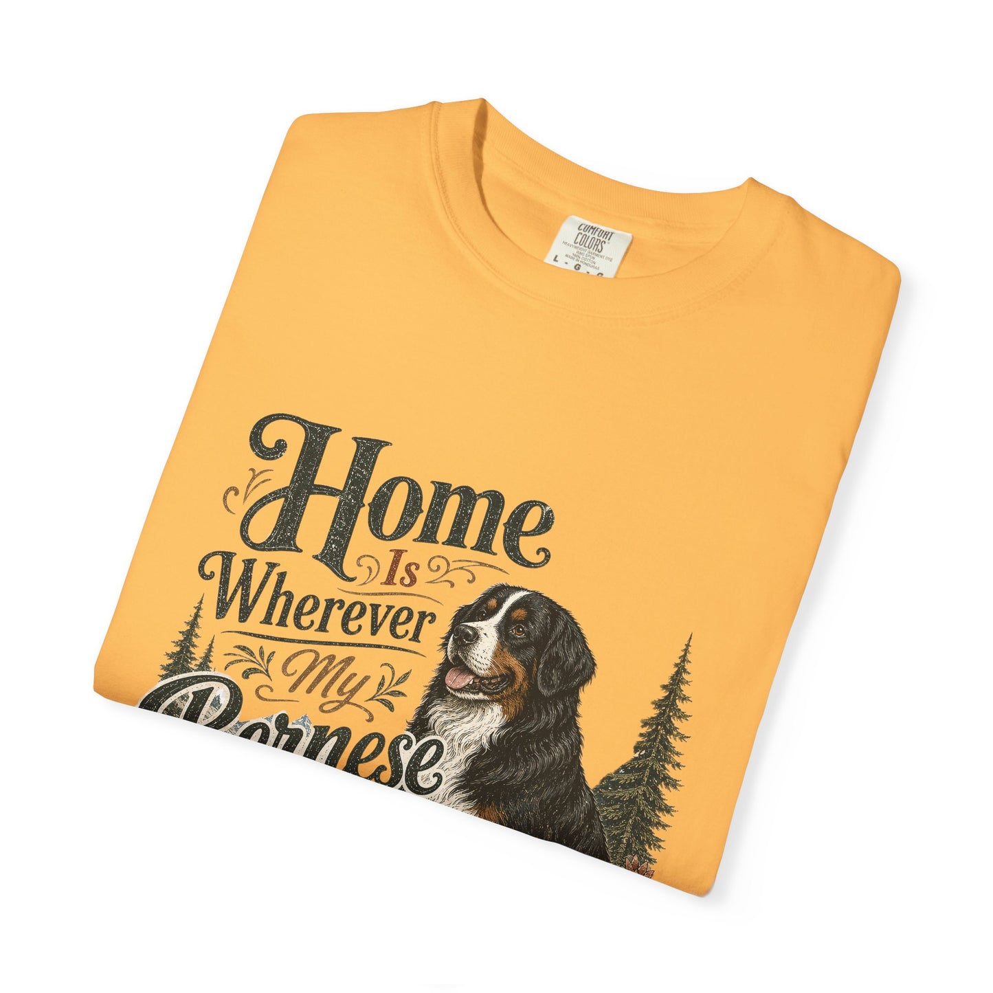 Home Is Wherever My Bernese Is T-Shirt | Bernese Mountain Dog Shirt