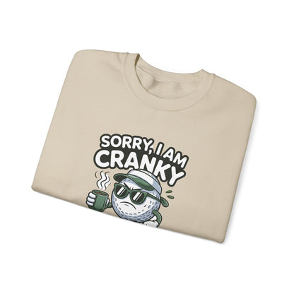 Sorry I Am Cranky Golf Ball Character Sweatshirt | Funny Golfwear