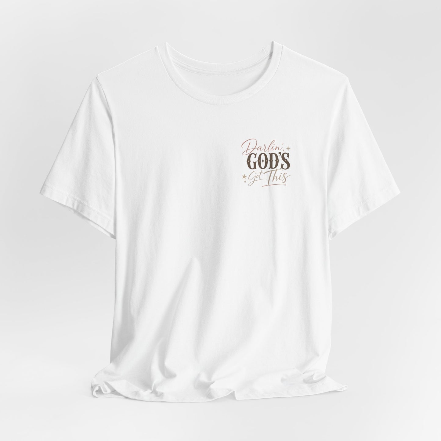 Darlin' God's Got This T-Shirt | Inspirational Faith Christian Tee