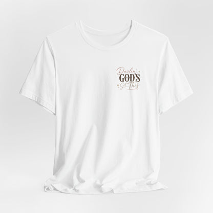 Darlin' God's Got This T-Shirt | Inspirational Faith Christian Tee