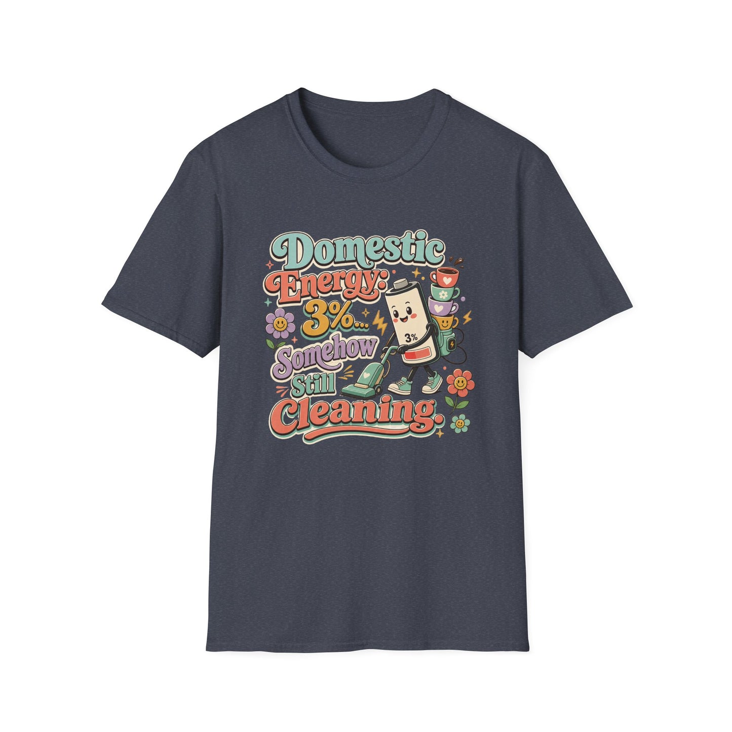Domestic Energy 3% Somehow Still Cleaning T-Shirt | Cute Cleaning Coffee Can Cartoon