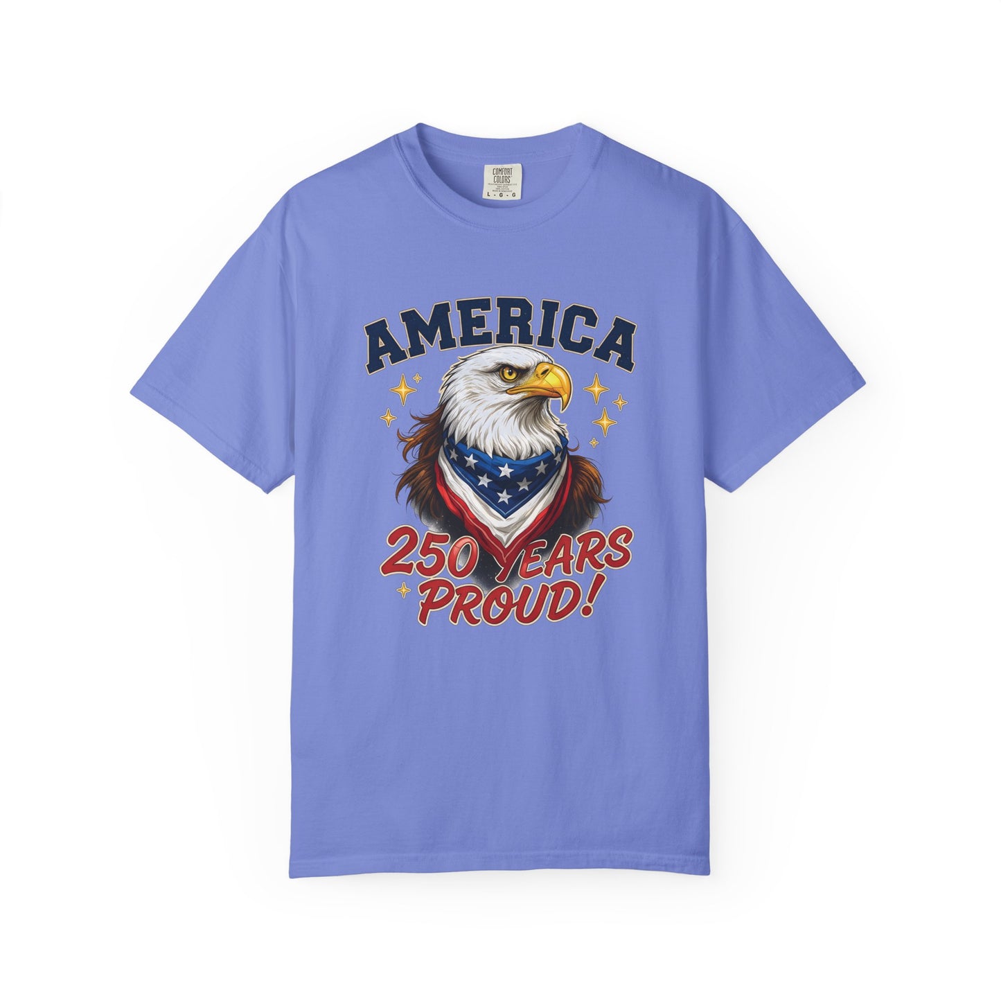 America Eagle 250 Years Proud T-Shirt | Patriotic Bald Eagle Tee - 250th Anniversary