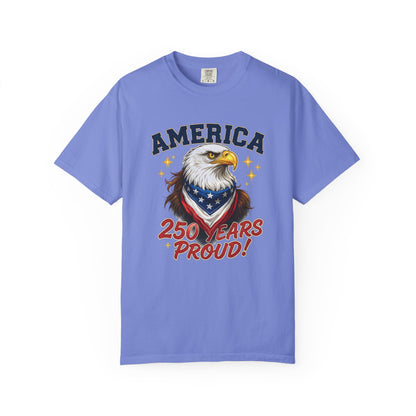 America Eagle 250 Years Proud T-Shirt | Patriotic Bald Eagle Tee - 250th Anniversary