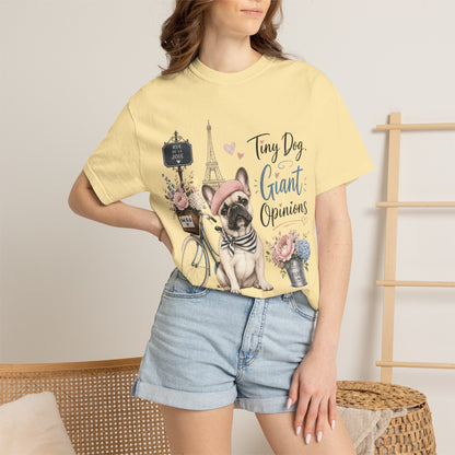 Tiny Dog, Giant Opinions T-shirt | French Bulldog Paris Design