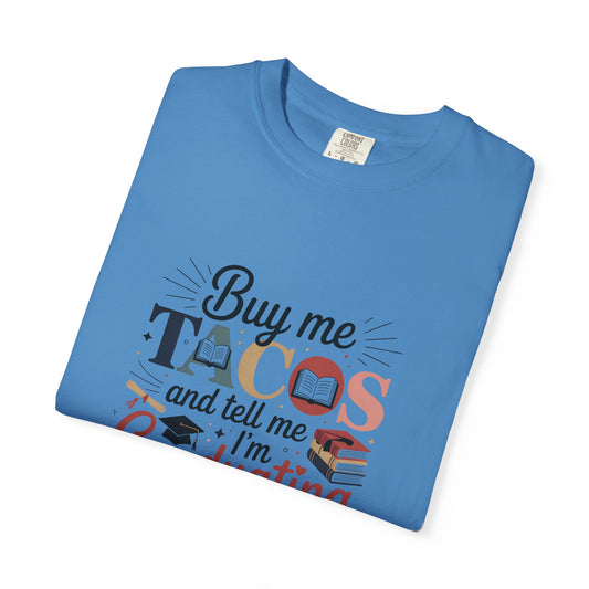 Graduation T-Shirt — "Buy Me Tacos & Tell Me I'm Graduating"