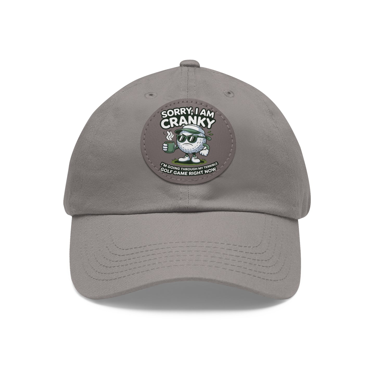 Sorry I Am Cranky golf cartoon Dad Hat | Leather Patch