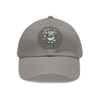 Sorry I Am Cranky golf cartoon Dad Hat | Leather Patch
